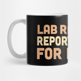 Lab Rat Reporting For Duty Mug